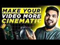 Try these easy tips to make yours more cinematic  2024  kabir mehra