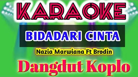 Bidadari Cinta || Karaoke + Lirik || Nazia Marwiana feat Brodin  || Cipt.Adibal Sahrul