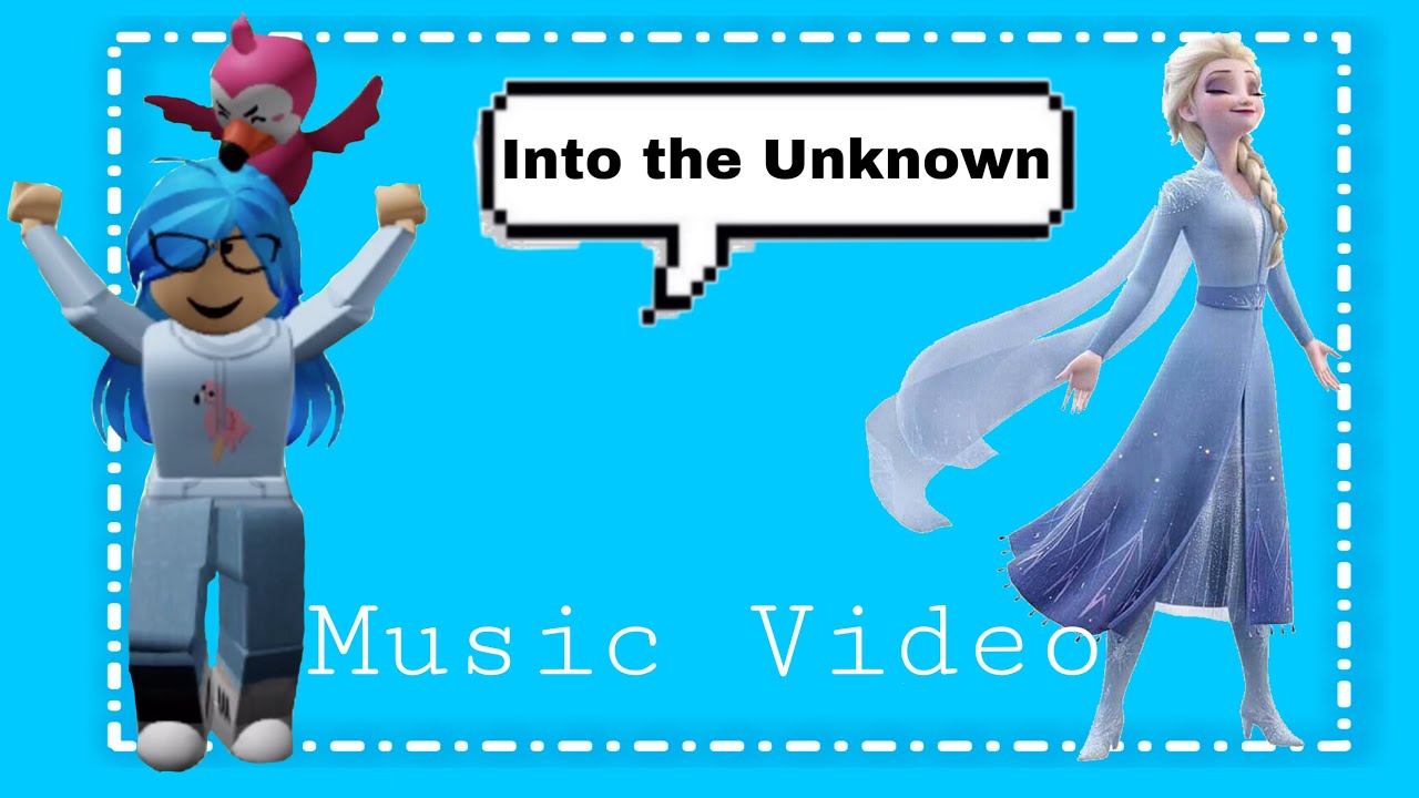 Into The Unknown Music Video Roblox YouTube 