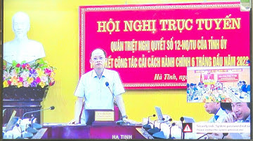Quán triệt Nghị quyết số 12-NQ/TU và sơ kết công tác cải cách hành chính 06 tháng đầu năm 2022