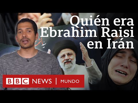 Quién era Ebrahim Raisi y qué supone su muerte para Irán | BBC Mundo