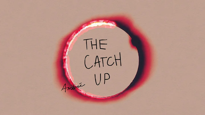 Ambr - The Catch Up (Visualizer)