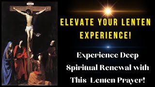 Powerful Lenten Prayer for Spiritual Transformation