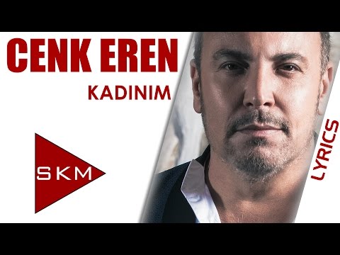 Cenk Eren - Kadınım  (Official  Lyrics Video)