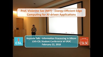 Prof. Vivienne Sze (MIT) - Keynote Talk [Information Processing in Silicon - 2018 CSLSC@UIUC]