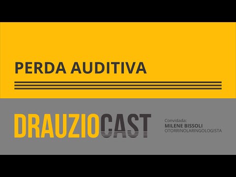 Perda auditiva | Podcast DrauzioCast