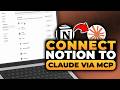 Connect Notion And Claude Via MCP (FAST &amp; EASY) | 100% WORKS | NO Yapping, To The Point!