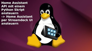 Home Assistant via Streamdeck UI ansteuern | Home Assistant Python API