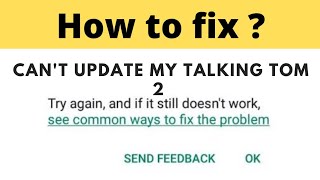 Solve Can't Update My Talking Tom 2 App Error On Google Play Store in Android & Ios Phone screenshot 4