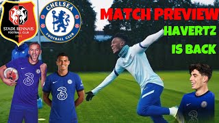 Chelsea News | Kai Havertz is BACK !! | Thiago Silva FIT | Rennes vs Chelsea Press conference