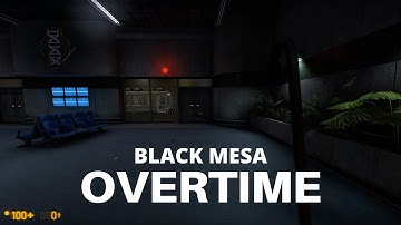 Black Mesa Mod - Overtime 4K