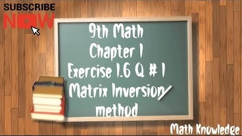 9th class math:Exercise 1.6 part 1 Q1(1-8)-chapter 1(matrices and determinants)| Math Knowledge