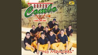 Video thumbnail of "Super Combo - No Manches"