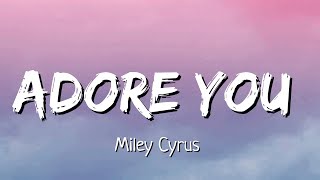 Miley Cyrus - Adore You (Lyrics)