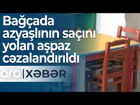 Bağçada xoşagəlməz hadisə: Azyaşlının saçını yolan aşpaz cəzalandırıldı – ARB Xəbər