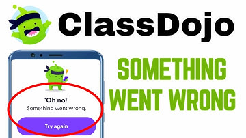 How To ClassDojo Something Went Wrong Error Problem || ClassDojo Something Went Wrong Try Again