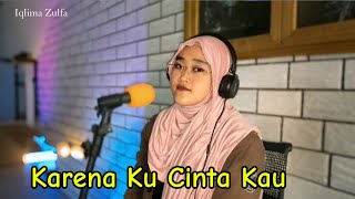 Download lagu Karena Ku Cinta Kau Live Cover by Iqlimaa