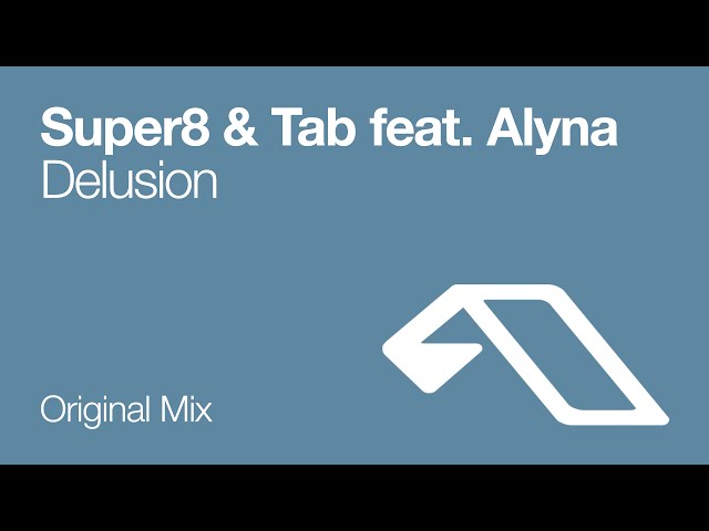 Super8 & Tab - Delusion -