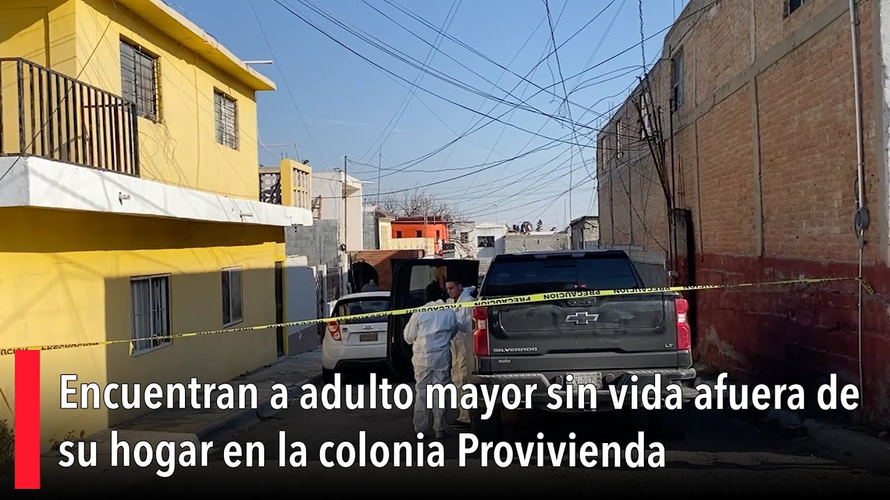 Encuentran a adulto mayor sin vida afuera de su hogar en la colonia ...