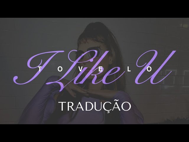 Tove Lo - I Like U (tradução BR/PT) 