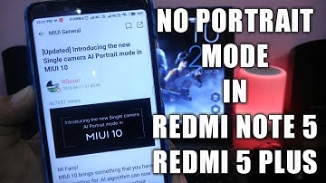 Redmi Note 5 Will Not Get Back Camera Portrait Mode | No Portrait Mode in Redmi Note 5/ Redmi 5 Plus