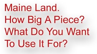Maine Land, Owner Financing Property Thru Seller