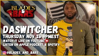 DASWITCHER | Blades and Bars Podcast S2E05