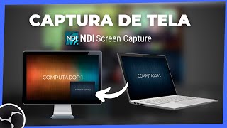 COMO CAPTURAR A TELA DE OUTRO PC NA REDE? Tela + Audio + Webcam pela rede - NDI Screen Capture
