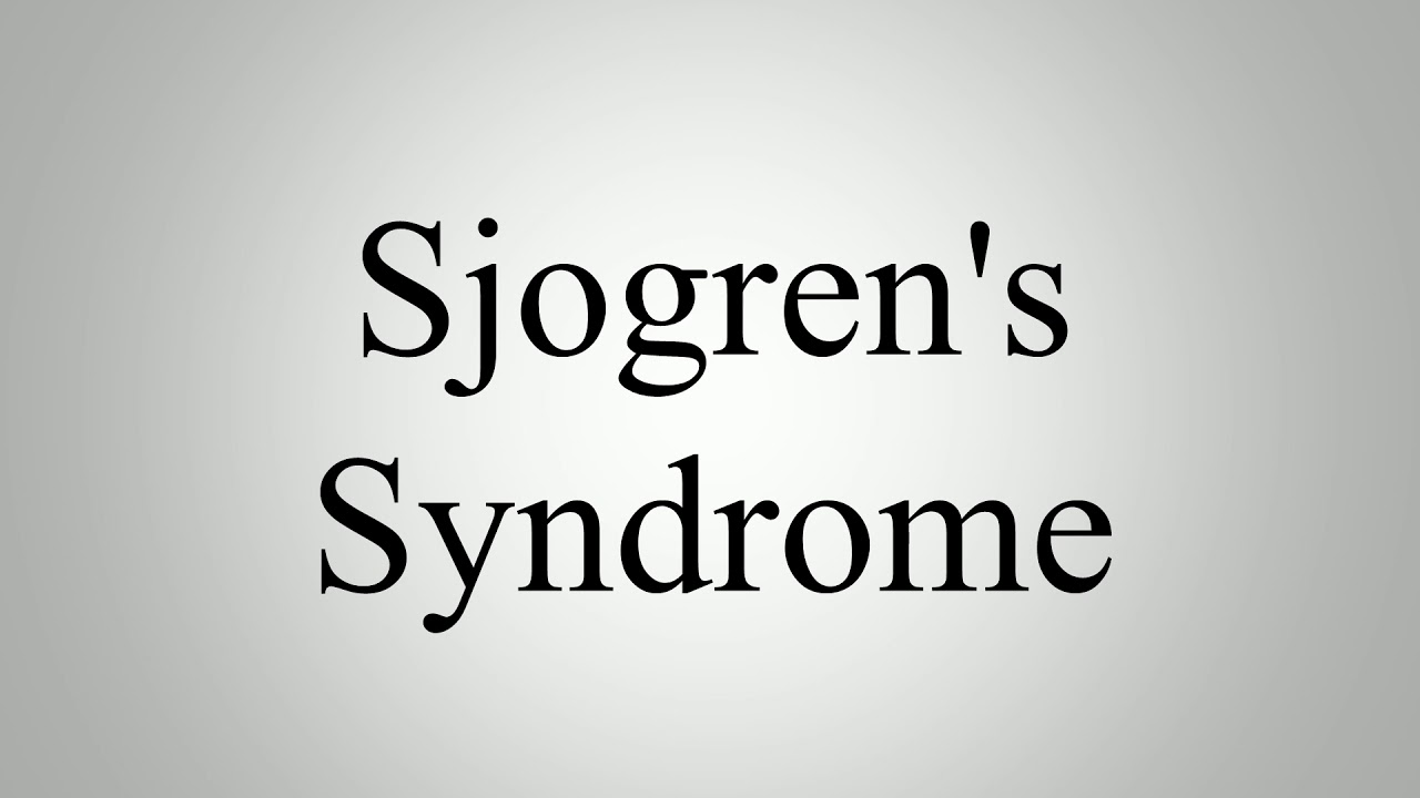 How To Pronounce Sjogren S Syndrome