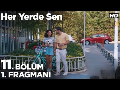 Her Yerde Sen 11. Bölüm 1. Fragmanı