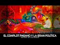 El Complot Pagano Y La Gran Política : Historia De Las Drogas (Los Insurgentes) Audiohistoria