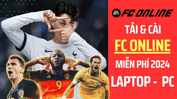 Bộ cài fifa online 4 nặng bao nhiêu gb năm 2024