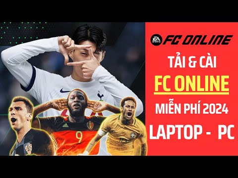 #2023 Cài Game FC Online 2024 | Hướng Dẫn Tải và Cài Game FC Online Miễn Phí Mới Nhất 2024 Cho Laptop PC