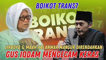Gus iqdam terbaru - BOIKOT TRANS7 Lirboyo & mbah Yai direndahkan Gus iqdam Kecam keras tindakan ini