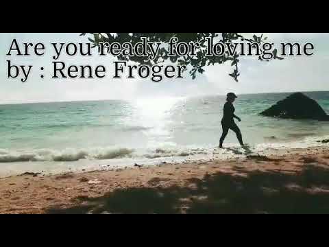 Are you Ready for loving me by : Rene Froger /lyrics /music video