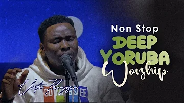 Non-Stop YORUBA Worship - Nigerian Spontaneous Worship