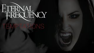 Eternal Frequency - " TEMPTATIONS " (Official Music Video)