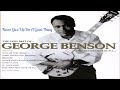 George benson   never give up on a good thing   1981