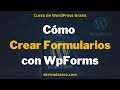 Cómo Crear Formularios con WpForms | Curso de WordPress #18