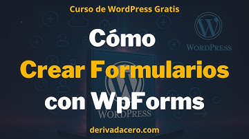 Cómo Crear Formularios con WpForms | Curso de WordPress #18