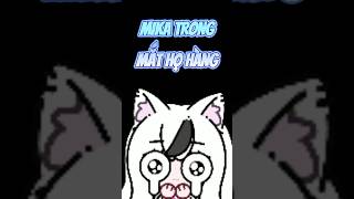 Mika trong mắt họ hàng #shironemika #envtuber #vnvtuber #vtuber #shorts