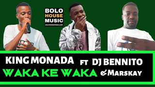 King monada waka ke waka ft Dj Bennito