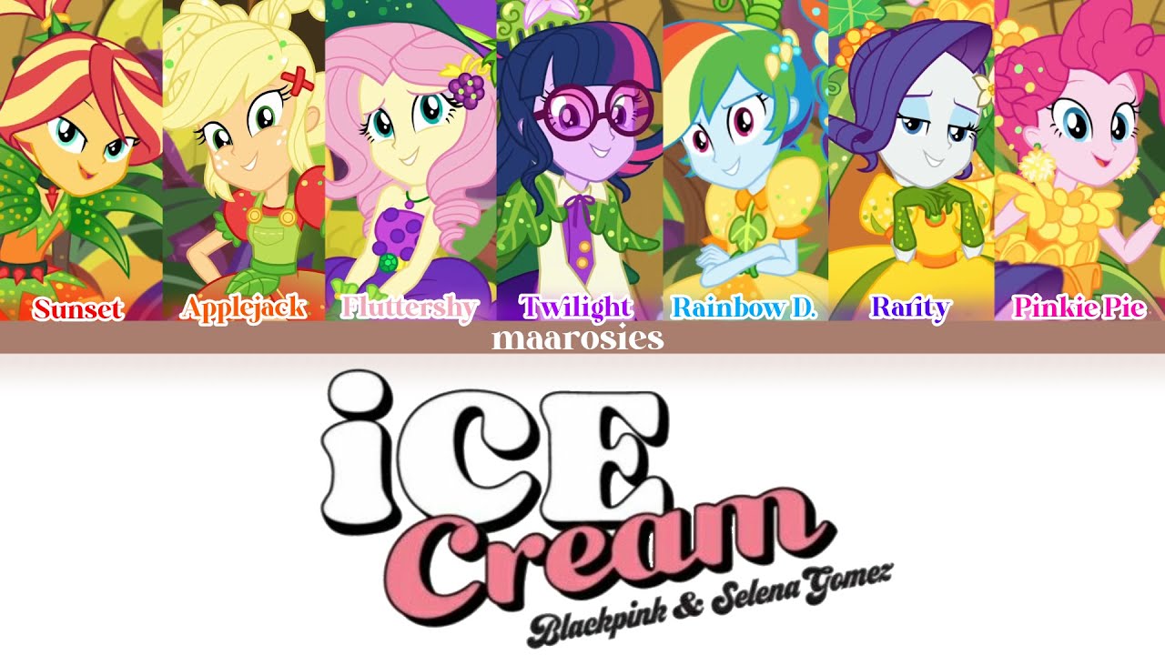 MLPEG Ice Cream  - BLACKPINK with Selena Gomez Lyrics | How would