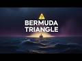 The Untold Truth of the Bermuda Triangle | What’s Really Happening Out There?