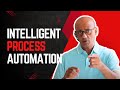 Intelligent Process Automation Explained: The Future of Business Efficiency