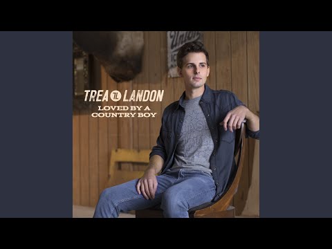 Loved by a Country Boy - Trea Landon