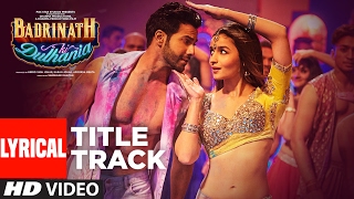 Badri Ki Dulhania (Lyrical Video) Varun, Alia, Tanishk, Neha,Monali,Ikka | \