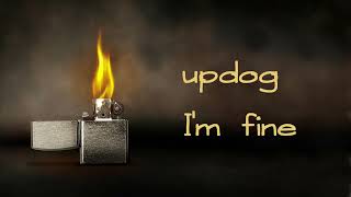 updog - Im Fine [Lyrics on screen]