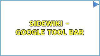 Sidewiki - Google Tool bar