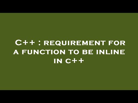 C++ : requirement for a function to be inline in c++